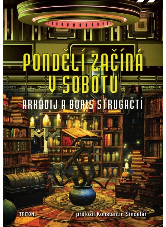 Pondělí začíná v sobotu - Arkadij Strugackij, Boris Strugackij