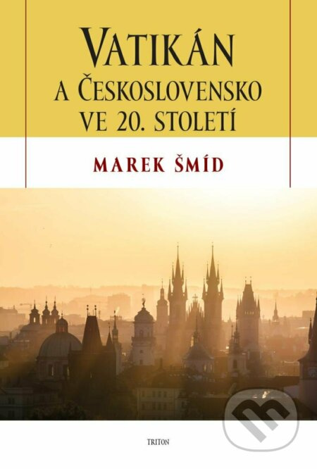 Vatikán a Československo ve 20. století - Marek Šmíd