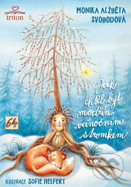 Jak chtěl být modřín vánočním stromkem - Alžběta Monika Svobodová - kniha z kategorie Beletrie pro děti