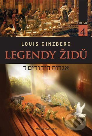 Legendy Židů - svazek 4 - Louis Ginzberg