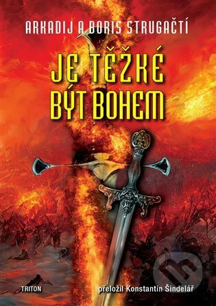 Je těžké být bohem - Arkadij Strugackij, Boris Strugackij