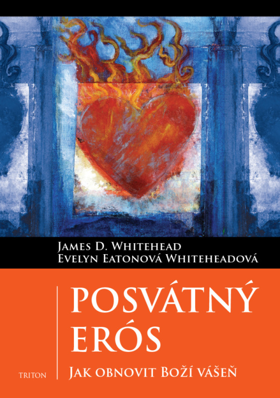 Posvátný Erós - Evelyn Eaton Whiteheadová, James D. Whitehead