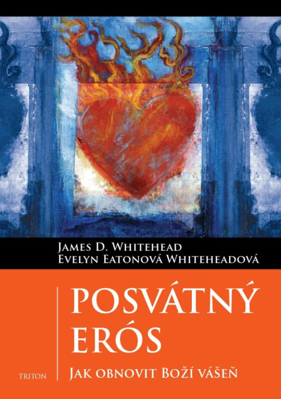 Posvátný Erós - Evelyn Eaton Whiteheadová, James D. Whitehead