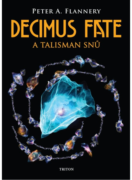 Decimus Fate a talisman snů - Peter A. Flannery