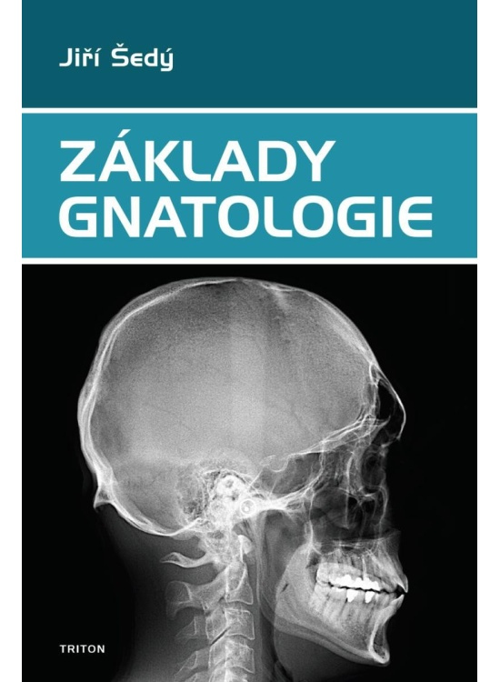 Základy gnatologie Nakladatelství Triton s.r.o.