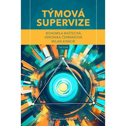 Týmová supervize - Bohumila Baštecká, Veronika Čermáková, Milan Kinkor