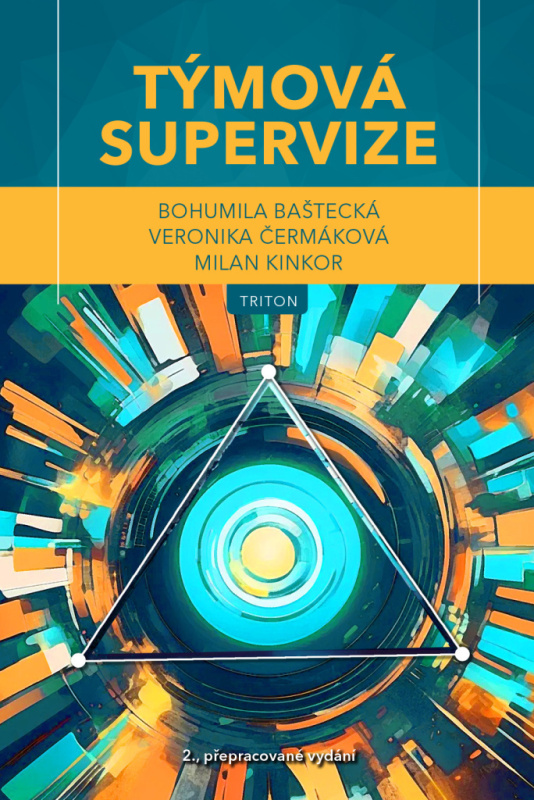Týmová supervize - Bohumila Baštecká, Veronika Čermáková, Milan Kinkor