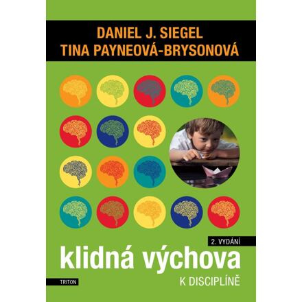 Klidná výchova k disciplíně - Daniel J. Siegel, Tina Payneová-Brysonová