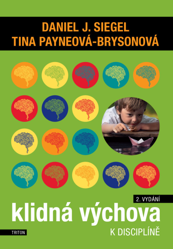 Klidná výchova k disciplíně - Daniel J. Siegel, Tina Payneová-Brysonová