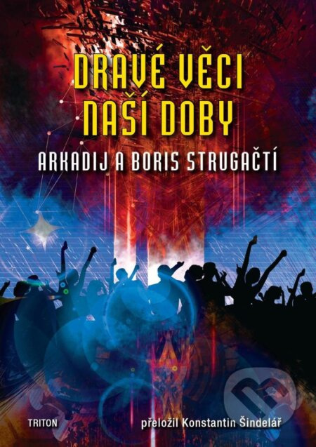 Dravé věci naší doby - Boris Strugackij, Arkadij Strugackij