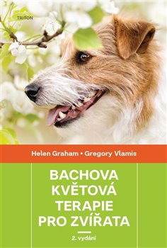 Bachova květová terapie pro zvířata - Gregory Vlamis, Helen Grahamová