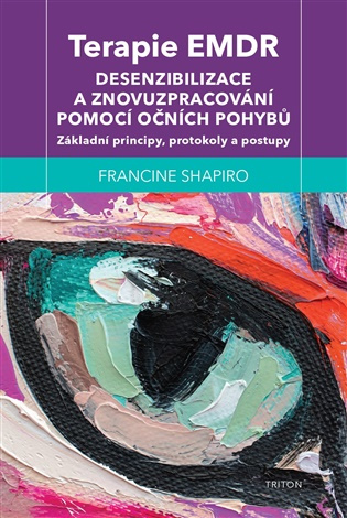 Terapie EMDR (Desenzibilizace a znovuzpracování pomocí očních pohybů) - kniha z kategorie Psychologie