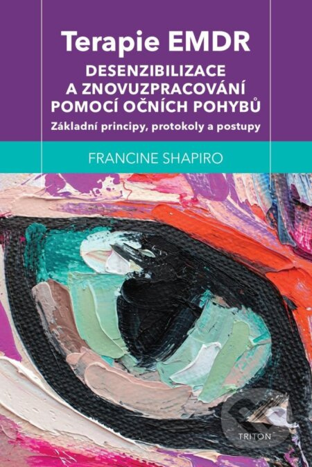 Terapie EMDR (Desenzibilizace a znovuzpracování pomocí očních pohybů) - kniha z kategorie Psychologie