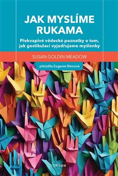 Jak myslíme rukama - Susan Goldin-Meadow