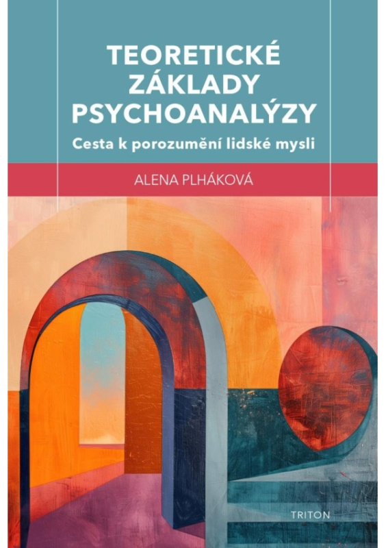 Teoretické základy psychoanalýzy - Alena Plháková