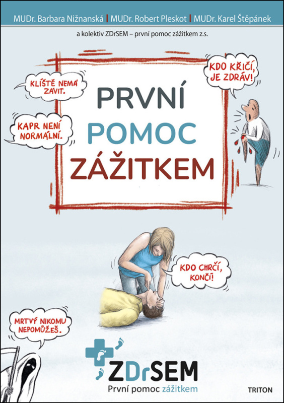 První pomoc zážitkem - Karel Štěpánek, Robert Pleskot, Barbara Nižnanská