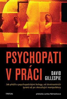 Psychopati v práci - David Gillespie