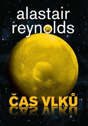 Čas vlků - Alastair Reynolds - kniha z kategorie Sci-fi