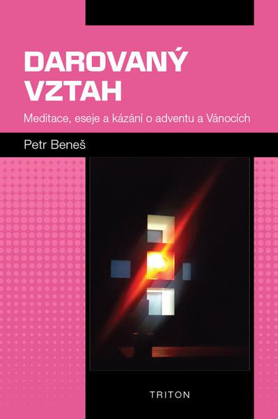 Darovaný vztah (Meditace, eseje a kázání o adventu a Vánocích)