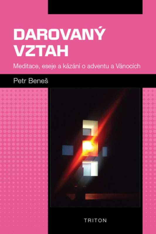 Darovaný vztah (Meditace, eseje a kázání o adventu a Vánocích)