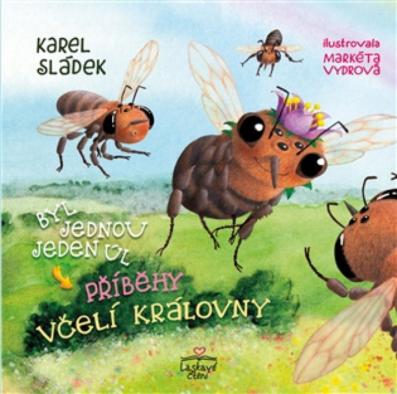 Příběhy včelí královny - Byl jednou jeden úl - Karel Sládek