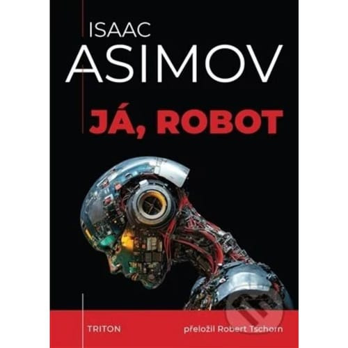 Já, robot -  Isaac  Asimov