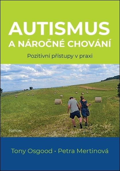 Autismus a náročné chování - Pozitivní přístupy v praxi
