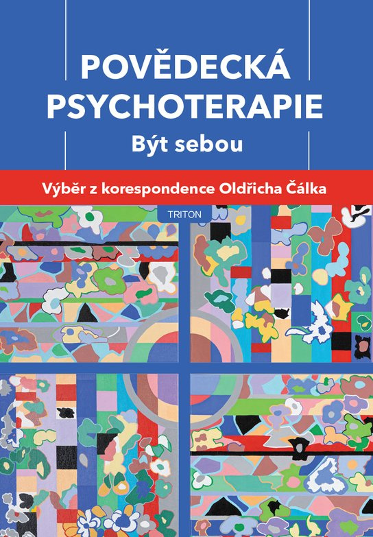 Povědecká psychoterapie. Být sebou - Oldřich Čálek