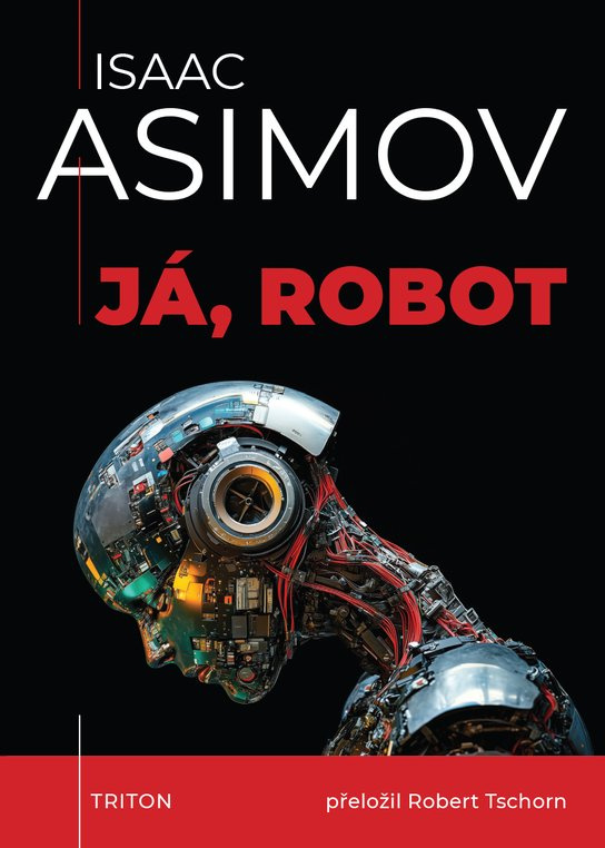 Já, robot -  Isaac  Asimov