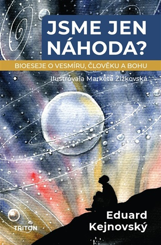 Jsme jen náhoda? -  Eduard Kejnovský
