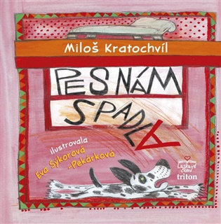 Pes nám spadla -  Miloš  Kratochvíl