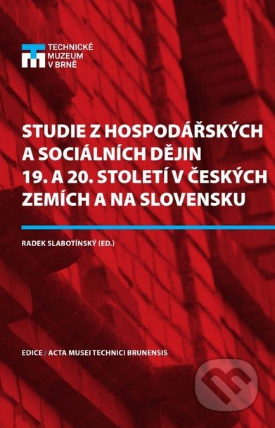 Studie z hospodářských a sociálních dějin 19. a 20. století v českých zemích a na Slovensku - kniha z kategorie Studie