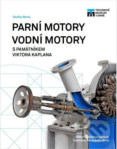 Parní motory a Vodní motory s památníkem Viktora Kaplana