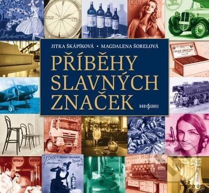 Příběhy slavných značek - Jitka Škápíková, Magdalena Šorelová