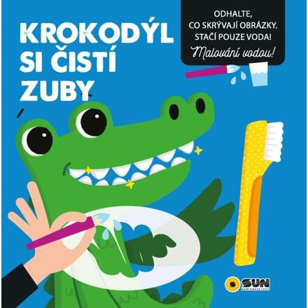 Krokodýl si čistí zuby - Malování vodou NAKLADATELSTVÍ SUN s.r.o.