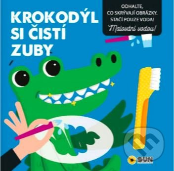 Krokodýl si čistí zuby - Malování vodou NAKLADATELSTVÍ SUN s.r.o.