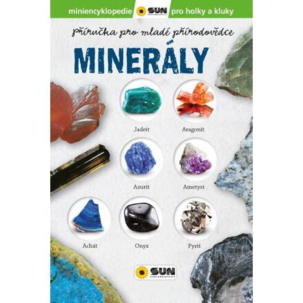 Příručka pro mladé přírodovědce MINERÁLY ( miniencyklopedie pro holky a kluky ) - Estelle Talaverová