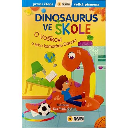 Dinosaurus ve škole - O Vašíkovi a jeho kamarádu Danovi - María Forero