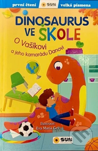 Dinosaurus ve škole - O Vašíkovi a jeho kamarádu Danovi - María Forero