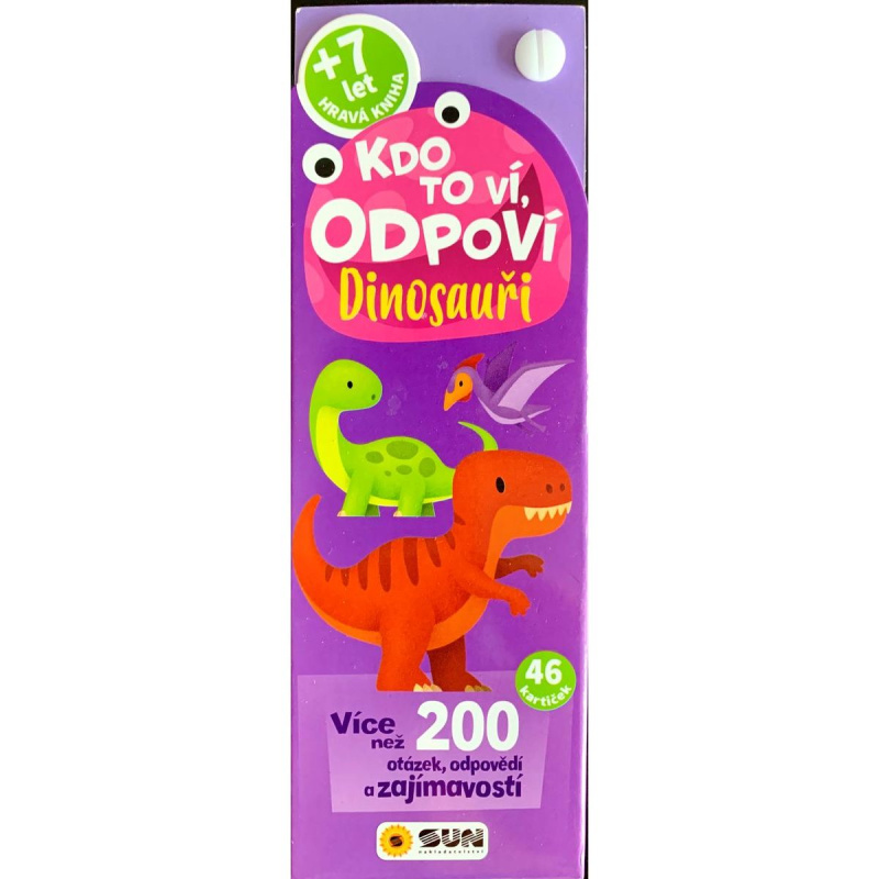 Kdo to ví, odpoví! Dinosauři NAKLADATELSTVÍ SUN s.r.o.