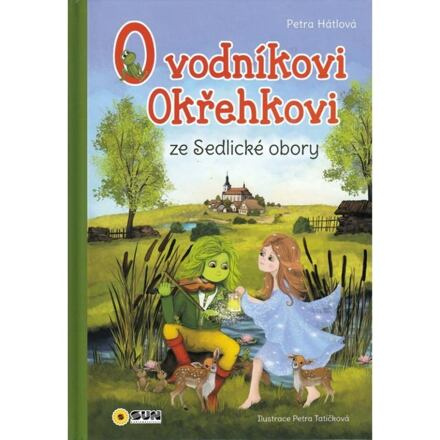 O Vodníkoví Okřehkovi ze Sedlické obory - Petra Hátlová