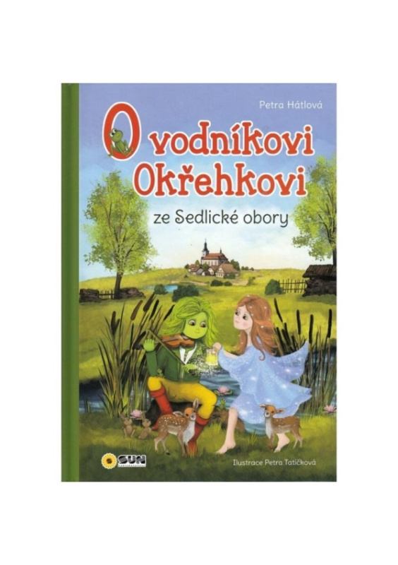 O Vodníkoví Okřehkovi ze Sedlické obory - Petra Hátlová