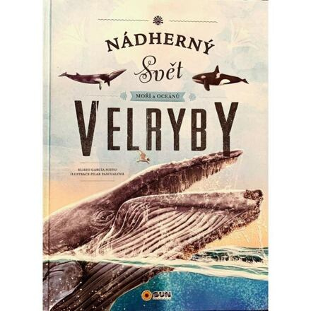Nádherný svět moří a oceánů - Velryby - Eliseo García Nieto