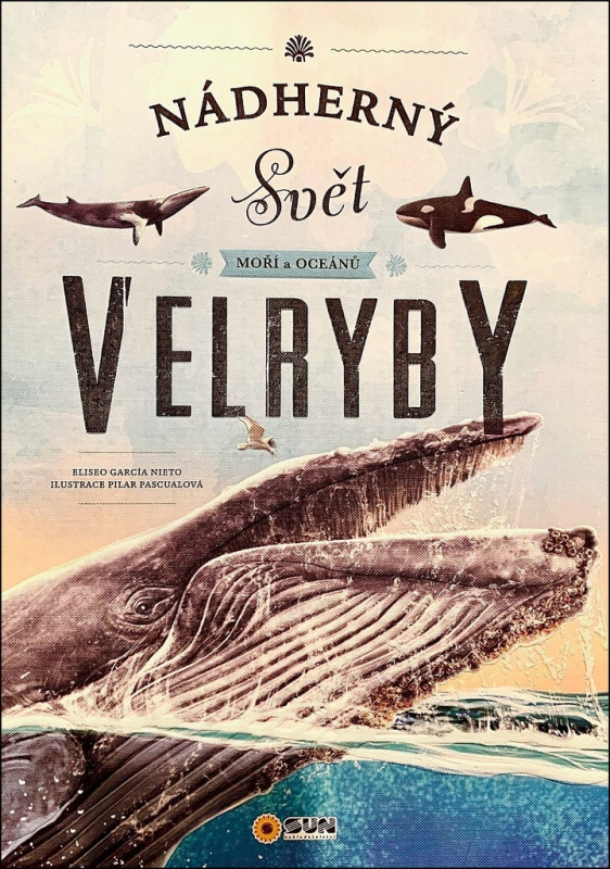 Nádherný svět moří a oceánů - Velryby - Eliseo García Nieto