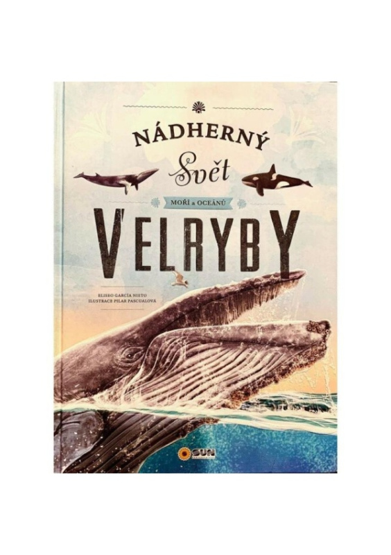Nádherný svět moří a oceánů - Velryby - Eliseo García Nieto