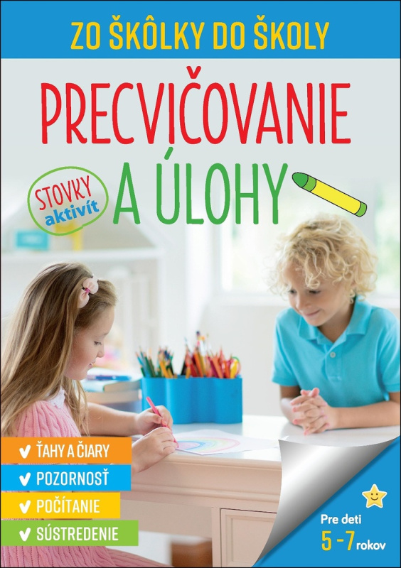 Zo škôlky do školy - Precvičovanie a úlohy (Ťahy a čiary · Pozornosť · Počítanie · Sústredenie) - kniha z kategorie Naučné knihy