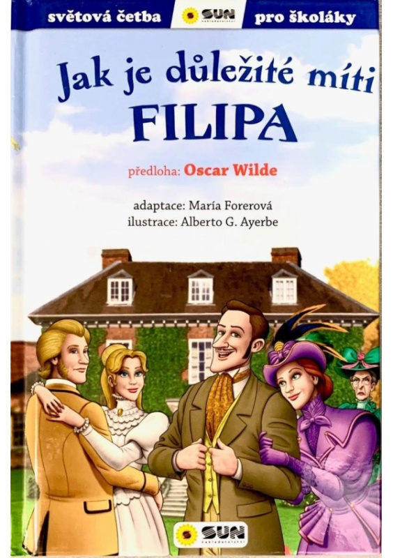 Jak je důležité míti Filipa - Zjednodušená světová četba - Oscar Wilde, María Forerová