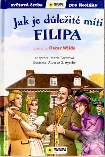 Jak je důležité míti Filipa - Zjednodušená světová četba - Oscar Wilde, María Forerová