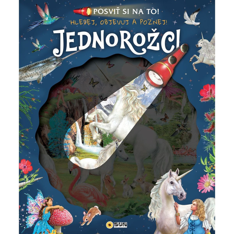 Posviť si na to - Jednorožci - Knížka s baterkou