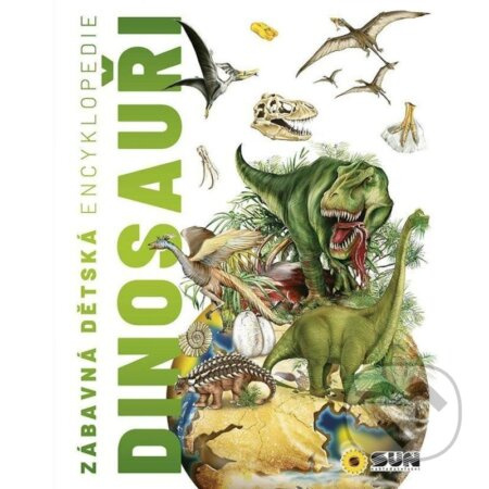 Zábavná dětská encyklopedie - Dinosauři